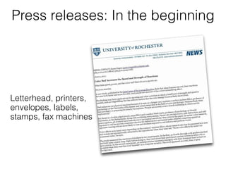 Press releases: In the beginning




Letterhead, printers,
envelopes, labels,
stamps, fax machines
 