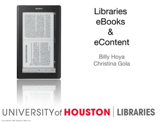 Libraries  eBooks  &  eContent Billy Hoya Christina Gola Sony eReader / Irish Typepad @ flickr.com 