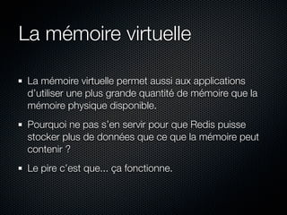 La mémoire virtuelle

 La mémoire virtuelle permet aussi aux applications
 d’utiliser une plus grande quantité de mémoire ...