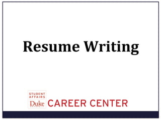 Career Center 
Resume 
Wri*ng 
 