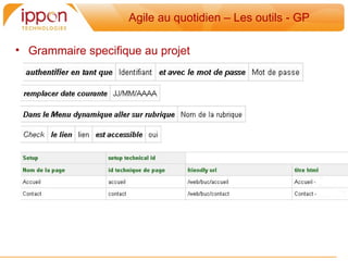 Agile au quotidien – Les outils - GP

• Grammaire specifique au projet
 