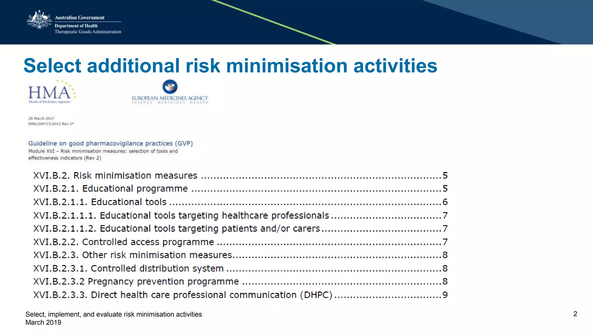 Select additional risk minimisation activities
Select, implement, and evaluate risk minimisation activities
March 2019
2
 