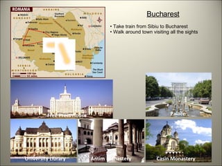 Bucharest Take train from Sibiu to Bucharest Walk around town visiting all the sights Free Press House University Library Antim Monastery Casin Monastery Palace 