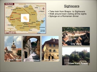 Sighisoara Take train from Braşov  to Sighisoara Walk around town visiting all the sights Splurge on a Romanian dinner Clock Tower Street City View Clock Tower Drac’s House View from Tower 