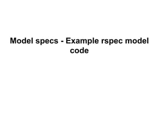 Model specs - Example rspec model
code
 