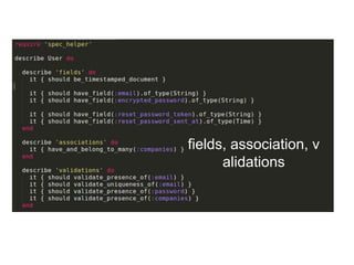fields, association,
validations
 