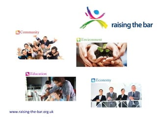 www.raising-the-bar.org.uk
 