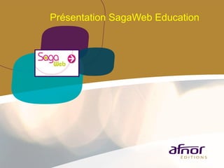Présentation de SagaWeb AFNOR
 