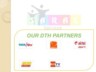 OUR DTH PARTNERS
 