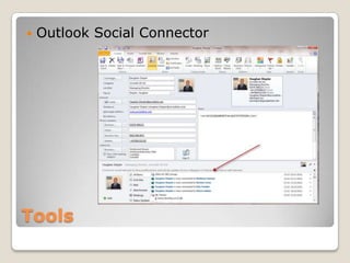 Tools<br />Outlook Social Connector<br />