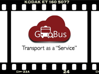 Transport as a “Service”
 