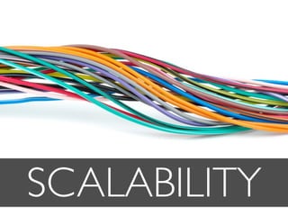 SCALABILITY
 