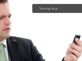 Viewing Issue
 