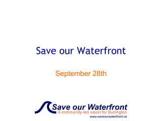 Save our Waterfront September 28th 