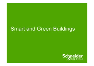 Smart and Green Buildings 
 