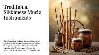 Sikkim Traditional Instruments Presentation - Sikkim Arts A Cultural Journey (1).pdf