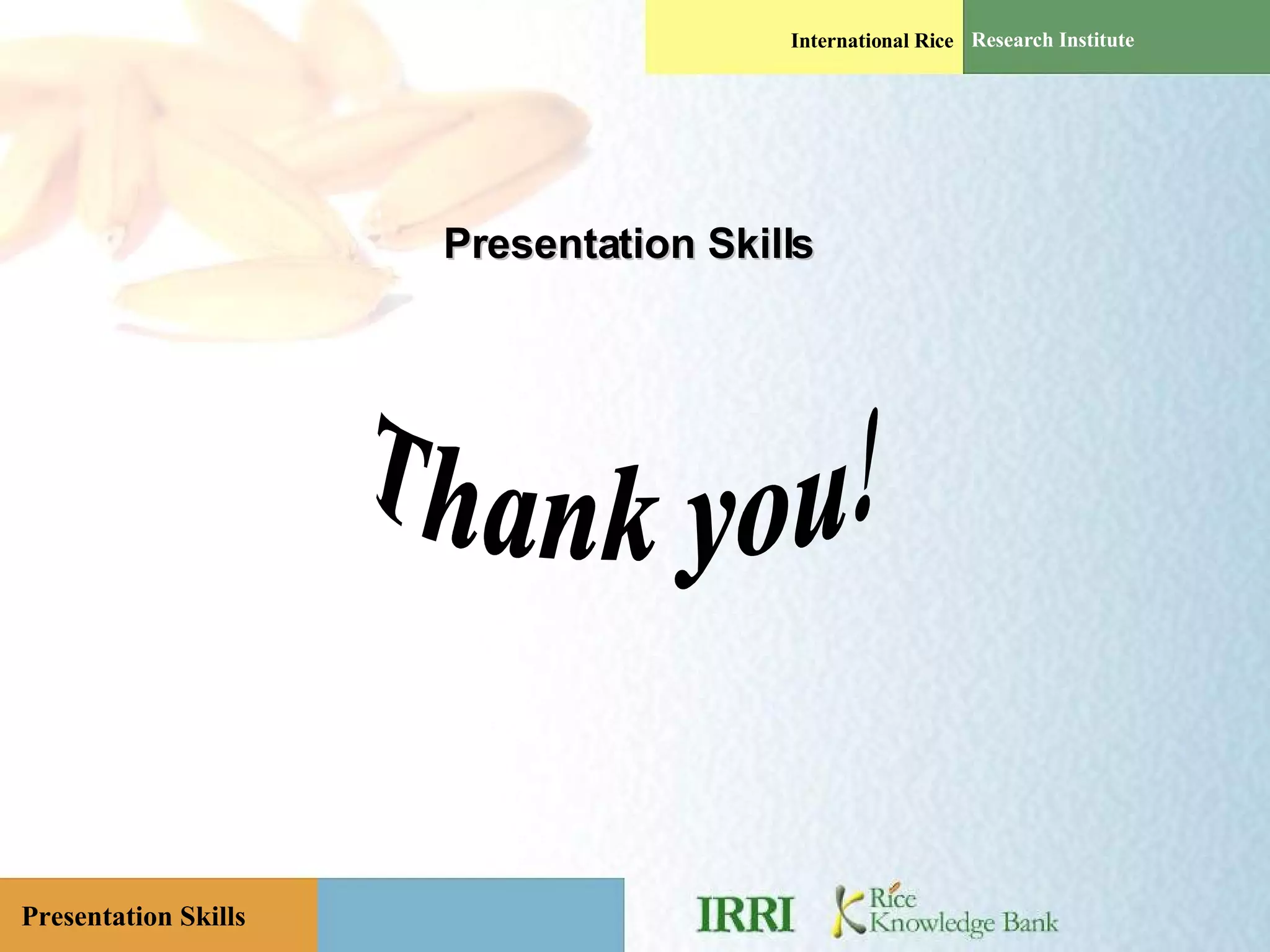 Presentation Skills Thank you! 