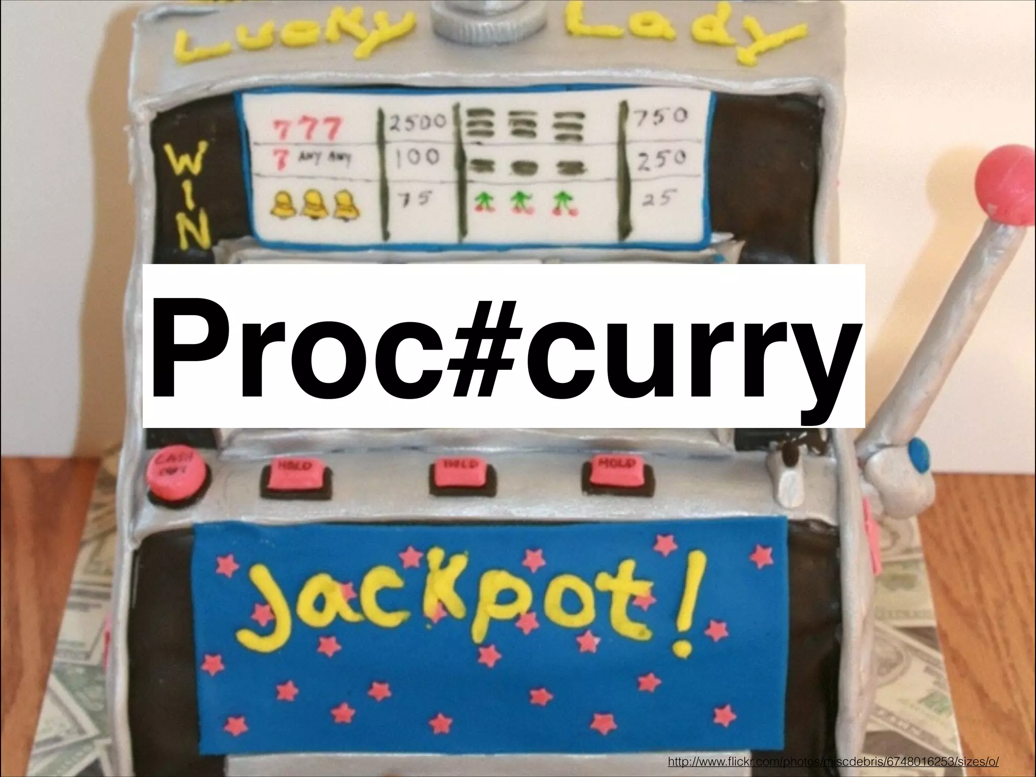 Proc#curry
http://www.ﬂickr.com/photos/miscdebris/6748016253/sizes/o/

 
