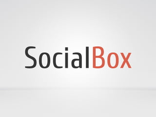 SocialBox
 