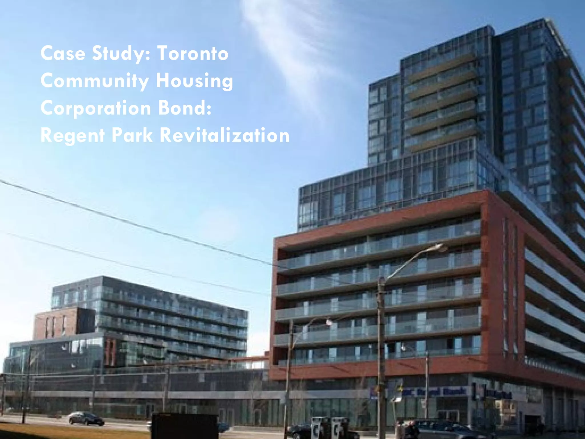 Case Study: Toronto Community Housing Corporation Bond: Regent Park Revitalization 