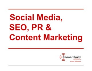 Social Media,
SEO, PR &
Content Marketing
 
