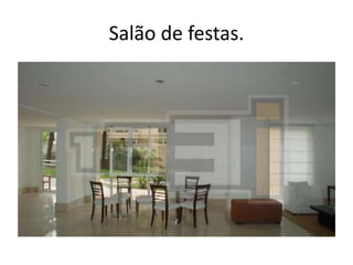 Salão de festas.

 