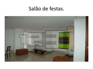 Salão de festas.

 
