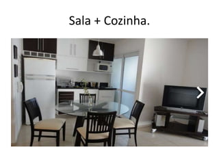 Sala + Cozinha.

 