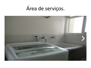 Área de serviços.

 