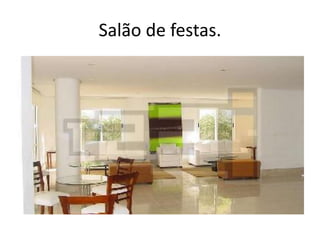 Salão de festas.

 