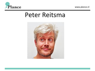 www.plance.nl
Peter Reitsma
 