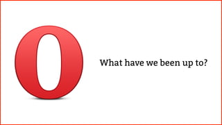 What have we been up to?
 