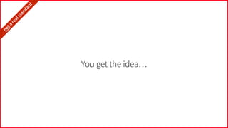 You get the idea…
it’snota
realstandard…
 