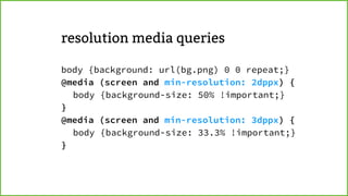 1 device px
What’s in a (CSS) pixel?
Macbook Aire.g.
 