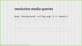 1 device px 2,25 device px
What’s in a (CSS) pixel?
Macbook Aire.g. HTC Desire
 