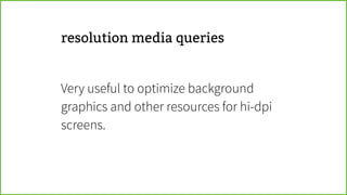 1 device px 2,25 device px 4 device px 9 device px
What’s in a (CSS) pixel?
this makes graphics look blurry…
(unless you serve oversized ones that are scaled down)
 