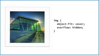 resolution media queries
Very useful to optimize background
graphics and other resources for hi-dpi
screens.
 