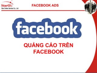 Giới Thiệu Về Facebook
Tính đến đầu năm 2015 số lượng người dùng Facebook tại Việt Nam đạt 30 triệu
người
Với khả năng lan...
