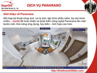 DỊCH VỤ PANARANO
Các dịch vụ phát triển từ công nghệ Panorama:
- Virtual Tour 360.
- Panorama Brochure.
- Panorama Website...