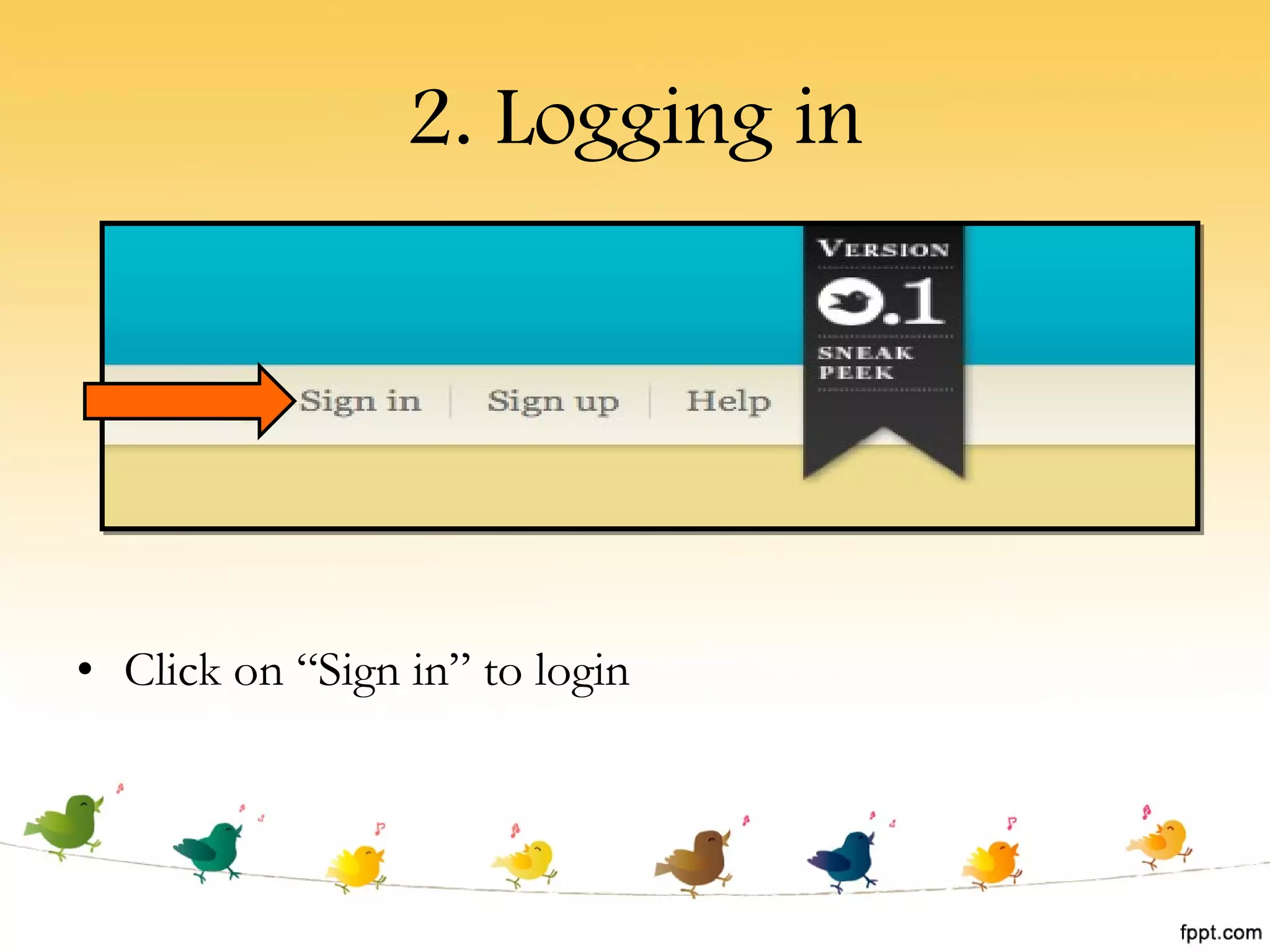2. Logging in Click on “Sign in” to login 