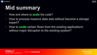 Mid summary
• How and where to scale the code?
• How to process massive data sets without become a storage
expert?
• How t...