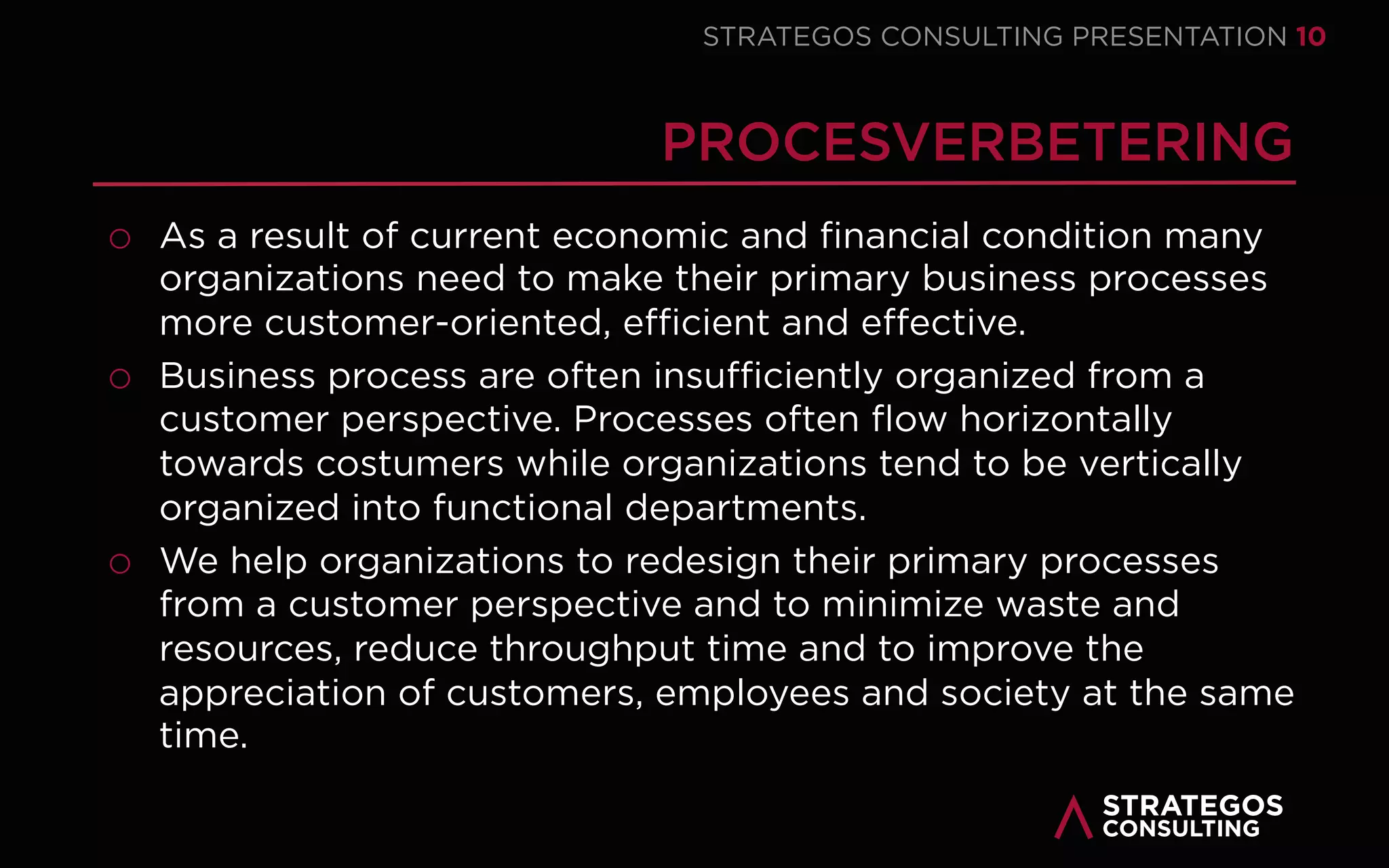 STRATAEGOSCONSULTING 10
5 KEY PRACTICES FOR STRATEGY EXECUTION
THE MOST IMPORTANT BEST PRACTICES FOR STRATEGY EXECUTION
1
COMPETENT
MANAGEMENT
Appoint the
right managers
in the right
place.
3
USE PEOPLE
SKILLS
Mobilize
employees
using people
skills.
2
PLAN THE
EXECUTION
Translate the
strategy into an
implementation
plan.
4
ALIGN THE
STRUCTURE
Design a
decentralized
organization
structure.
5
CHANGE THE
CULTURE
Create a
fearless
organization
culture.
The PhD research of Dr. Arnoud van der Maas found the following five most
important best practices for strategy execution in public and private
organizations.
 