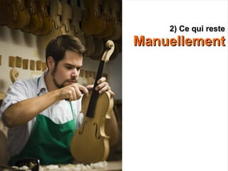 2) Ce qui reste
Manuellement
 