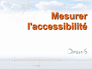 Open-S Mesurer l'accessibilité 