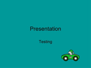 Presentation Testing | PPT