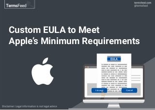 Custom EULA to Meet
Apple’s Minimum Requirements
 