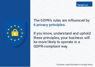 The GDPR’s rules are influenced by
6 privacy principles.
If you know, understand and uphold
these principles, your busines...