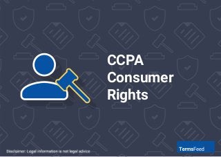 CCPA
Consumer
Rights
 