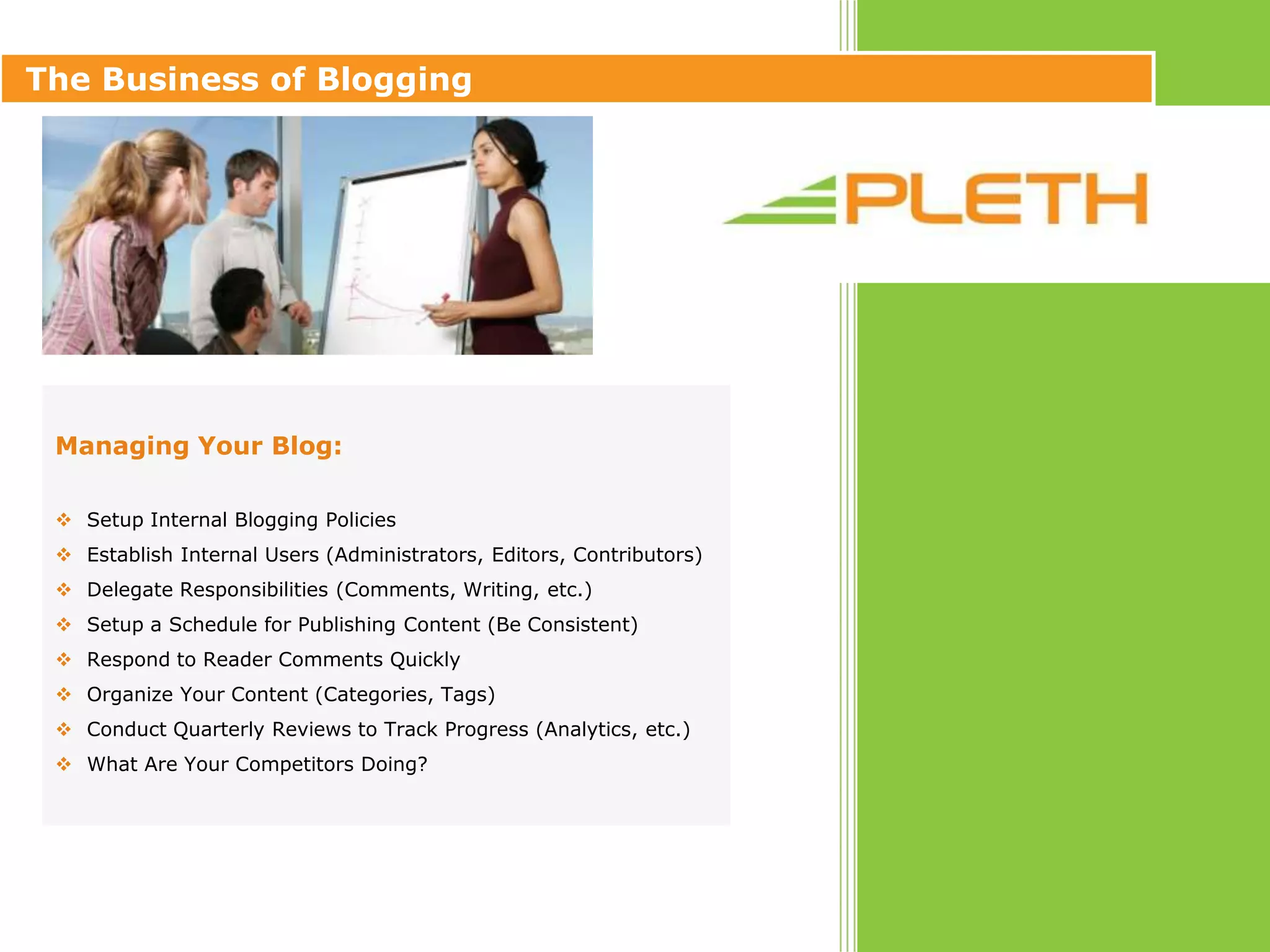 Blog Content is Portable (RSS): Readers, Social Networks, Websites, Email Subscriptions, etc.The Business of Blogging