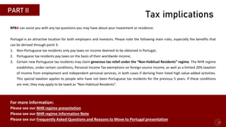 RPBA can assist you with any tax questions you may have about your investment or residence.
Portugal is an attractive loca...